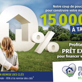 Offre exceptionnelle pour construire votre maison : PTZ - Pret à taux 0% de 15 000€ par votre constructeur Maisons d'en France Atlantique